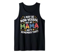 I May Be Non Verbal But My Mama Ain't Remember That Autism Camiseta sin Mangas