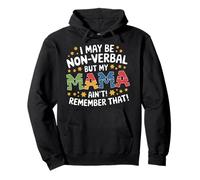 I May Be Non Verbal But My Mama Ain't Remember That Autism Sudadera con Capucha