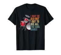 I May Be Old But I Got To See All The Cool Bands Concierto Camiseta