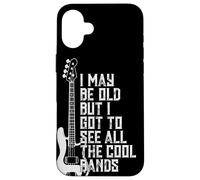 I May Be Old But I Got To See All The Cool Bands Concierto Diversión Carcasa para iPhone 16 Plus