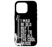 I May Be Old But I Got To See All The Cool Bands Concierto Diversión Carcasa para iPhone 16 Pro