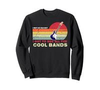 I May Be Old But I Got To See All The Cool Bands Vintage Sudadera