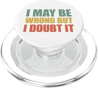 I May Be Wrong But I Doubt It PopSockets PopGrip para MagSafe