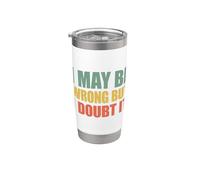 I May Be Wrong But I Doubt It Vaso térmico de acero inoxidable de doble pared