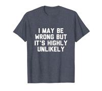 I May Be Wrong but It’s Highly Unlikely Camiseta, Hombre, Azul Jaspeado, 5XL