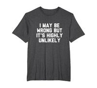 I May Be Wrong but It’s Highly Unlikely Camiseta, Hombre Tallas Grandes, Jaspeado Oscuro, 5X Alto