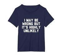 I May Be Wrong but It’s Highly Unlikely Camiseta, Mujer Tallas Grandes, Azul Marino, 3XL Grande