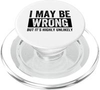 I May Be Wrong But Its Highly Unlikely PopSockets PopGrip para MagSafe