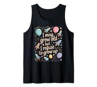 I May Grow Old But I Refuse To Grow Up Mentalidad Adulta - Camiseta sin Mangas