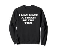 I May Have A Touch of The Tism Autismo Funny Sudadera