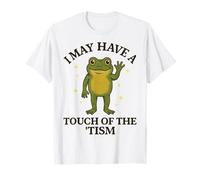 I May Have A Touch of The 'tism Camiseta