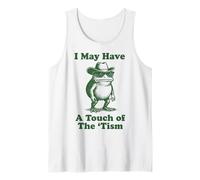 I May Have A Touch of The 'tism Camiseta sin Mangas