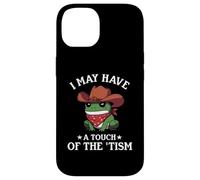 I May Have A Touch of The Tism Frog Autismo Funny Autistic Carcasa para iPhone 14