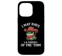 I May Have A Touch of The Tism Frog Autismo Funny Autistic Carcasa para iPhone 14 Pro MAX
