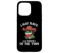 I May Have A Touch of The Tism Frog Autismo Funny Autistic Carcasa para iPhone 15 Pro MAX