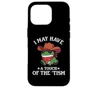 I May Have A Touch of The Tism Frog Autismo Funny Autistic Carcasa para iPhone 16 Pro
