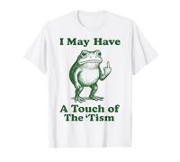 I May Have A Touch of The 'tism Frog Camiseta