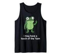 I May Have A Touch of The 'tism Frog Camiseta sin Mangas