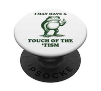 I May Have A Touch of The 'tism Frog PopSockets PopGrip Adhesivo