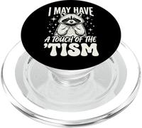 I May Have A Touch of The 'tism PopSockets PopGrip para MagSafe