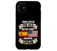 I May Live In The USA But My Story Began In España Bandera de Estados Unidos Carcasa para iPhone 11