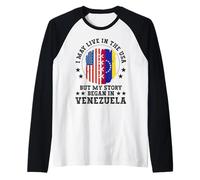 I May Live In The USA But My Story Began In Venezuela Camiseta Manga Raglan
