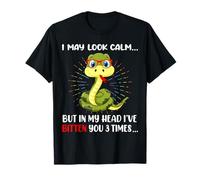 I May Look Calm But In My Head I've Bitten You 3 Times Snake Camiseta