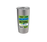 I May Look Idle But My Mind's Quite Busy Vaso térmico de acero inoxidable de doble pared