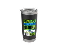 I May Look Idle But My Mind's Quite Busy Vaso térmico de acero inoxidable de doble pared