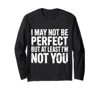 I May Not Be But At Least I'm Not You - Manga Larga