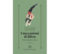 I meccanismi di difesa. Teoria, valutazione, clinica (Psicologia clinica e psicoterapia)