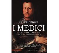 I Medici. Potere, denaro e ambizione nell'Italia del Rinascimento (I volti della storia)