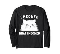 I Meowed What I Meowed Funny Cat Sarcastic Slogan Graphic Manga Larga