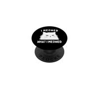 I Meowed What I Meowed Funny Cat Sarcastic Slogan Graphic PopSockets PopGrip Adhesivo