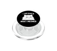 I Meowed What I Meowed Funny Cat Sarcastic Slogan Graphic PopSockets PopGrip para MagSafe