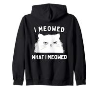 I Meowed What I Meowed Funny Cat Sarcastic Slogan Graphic Sudadera con Capucha