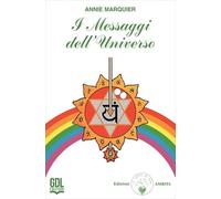 I messaggi dell'universo. Carte che presentano dei pensieri-chiave in grado di orientare la mente nella direzione di maggiore aiuto. 54 Carte