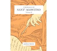 I messaggi di Sant' Agostino: Vol. II: Vol. II