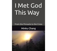 I Met God This Way: Leaving the World Behind to Embrace the Cross