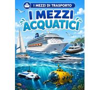 I mezzi acquatici (I mezzi di trasporto)