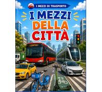 I mezzi della Città (I mezzi di trasporto)