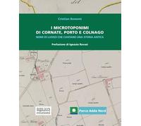 I microtoponimi di Cornate, Porto e Colnago. Nomi di luogo che cantano una storia antica (Architettura e urbanistica)
