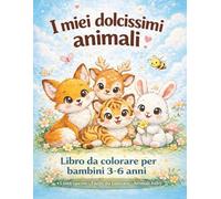 I miei dolcissimi animali: Libro da colorare per bambini 3-6 anni con adorabili animali baby. Disegni grandi e facili I per le mani piccole.
