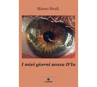 I miei giorni senza D'Io (Parole nuove)