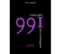 I miei primi 991 post su Instagram: Tomo IV