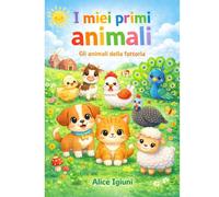 I miei primi animali: Gli animali della fattoria