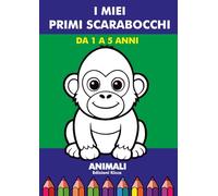 I MIEI PRIMI SCARABOCCHI: DA 1 A 5 ANNI