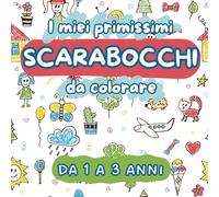 I miei primissimi scarabocchi da colorare : da 1 a 3 anni (Libri da colorare)