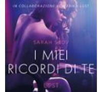I Miei Ricordi Di Te - Breve Racconto Erotico (audiolibro)