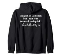I Might Be Laid Back But I Can Lean Forward Real Quick Woman Sudadera con Capucha
